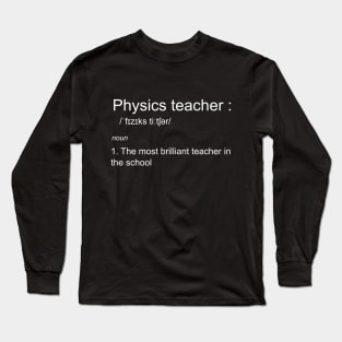 funny physics teacher definition Long Sleeve T-Shirt